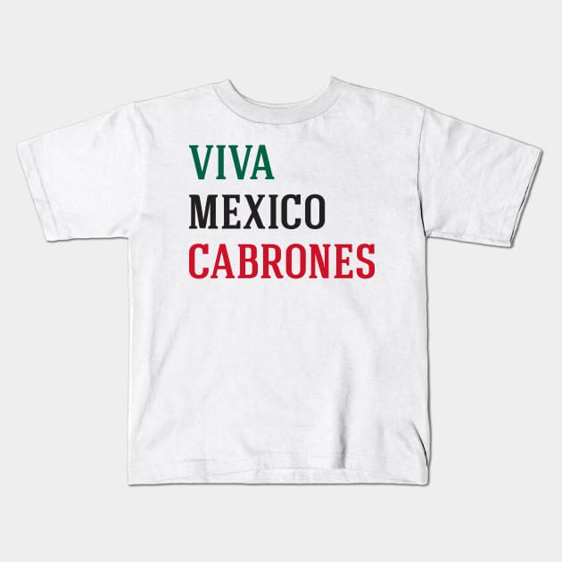 Viva Mexico Cabrones Kids T-Shirt by Krishnansh W.